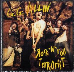 GG Allin : Rock 'n' Roll Terrorist
